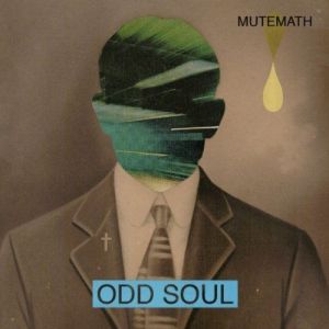 1317014477_mutemath-odd-soul-2011